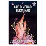 Livro Até o verão terminar por Colleen Hoover e Mariana Serpa