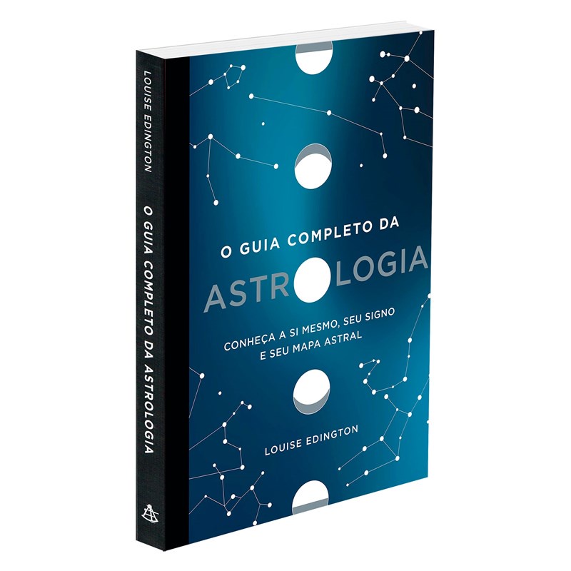 Guia Completo da Astrologia (O) - Conheça a si mesmo, seu signo e seu mapa astral