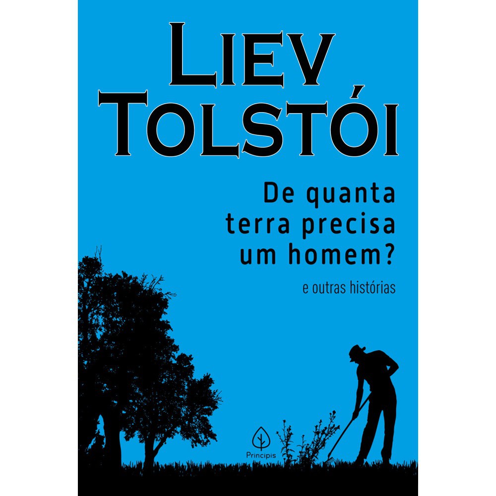 Livro - De quanta terra precisa um homem? e outras histórias - Capa comum - Principis