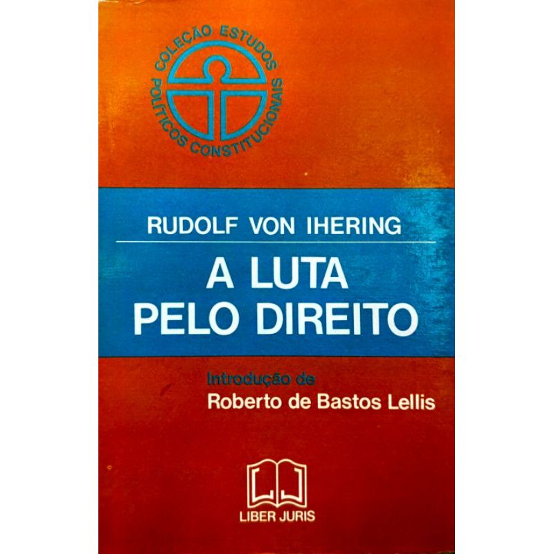 Rudolf von Ihering - A luta pelo direito