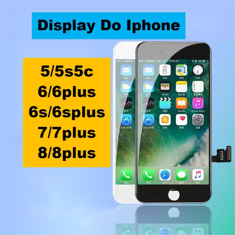 Tela Display Touch Frontal LCD Compatível IP 5G 5C 5S 6G 6S 6Plus 6S Plus 7G 7Plus 8G 8Plus Pronta Entraga