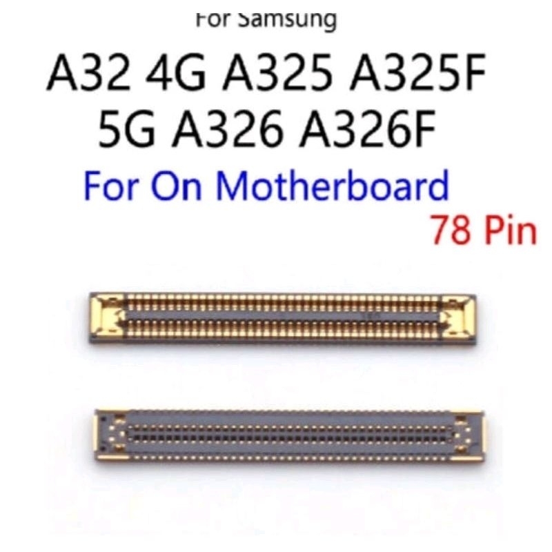 Conector Fpc Da Placa Mãe Galaxy Samsung A12/A15/A32/A42//A82 78 Pinos