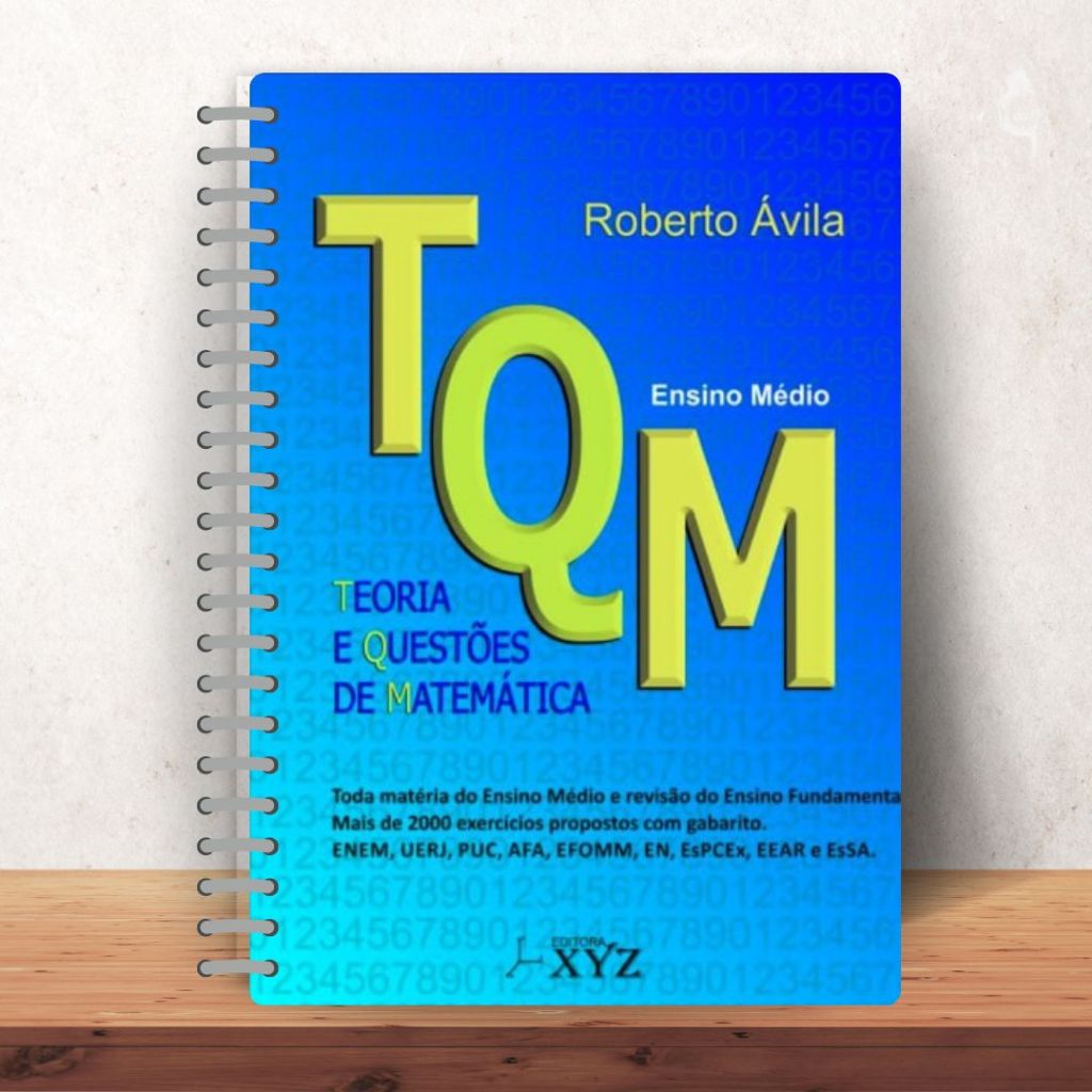 TQM - Teoria e Questões de Matemática Ensino Fundamental e Ensino Médio (Impressão preto e branco), Formato A4.