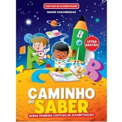 Minha Primeira Cartilha de Alfabetização Caminho do Saber  Autor: Adson Vasconcelos