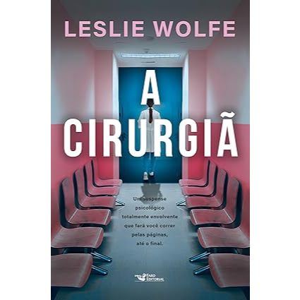 livro - A cirurgiã - Um thriller psicológico eletrizante, repleto de reviravoltas.