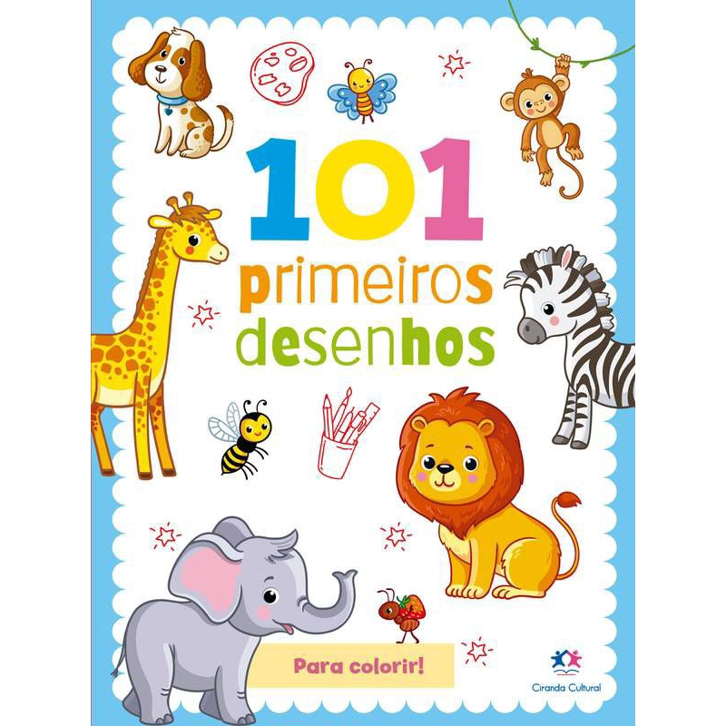 101 PRIMEIROS DESENHOS - LIVRO DE COLORIR