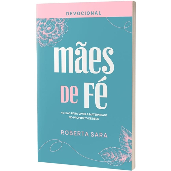Devocional Mães de Fé | Roberta Sara