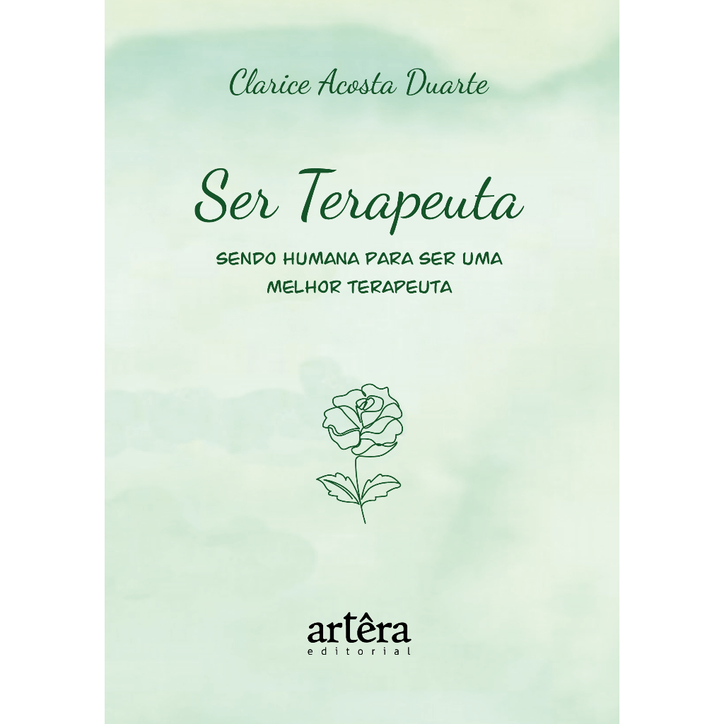 Ser Terapeuta: Sendo Humana para ser uma Melhor Terapeuta