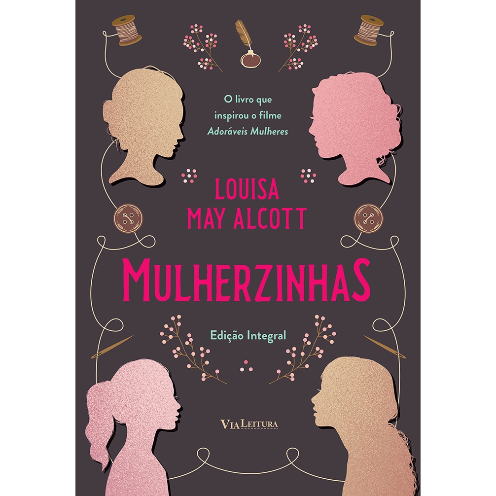 Livro Mulherzinhas (Adoráveis Mulheres) Edição Integral - Louisa May Alcott - Clássicos da literatura mundial