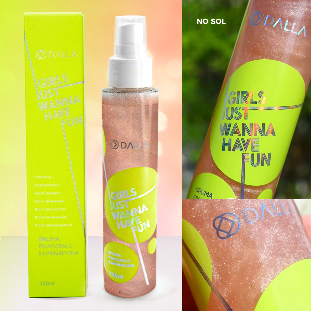 Bruma Fixadora Iluminadora Girls Just Wanna Have Fun - Dalla