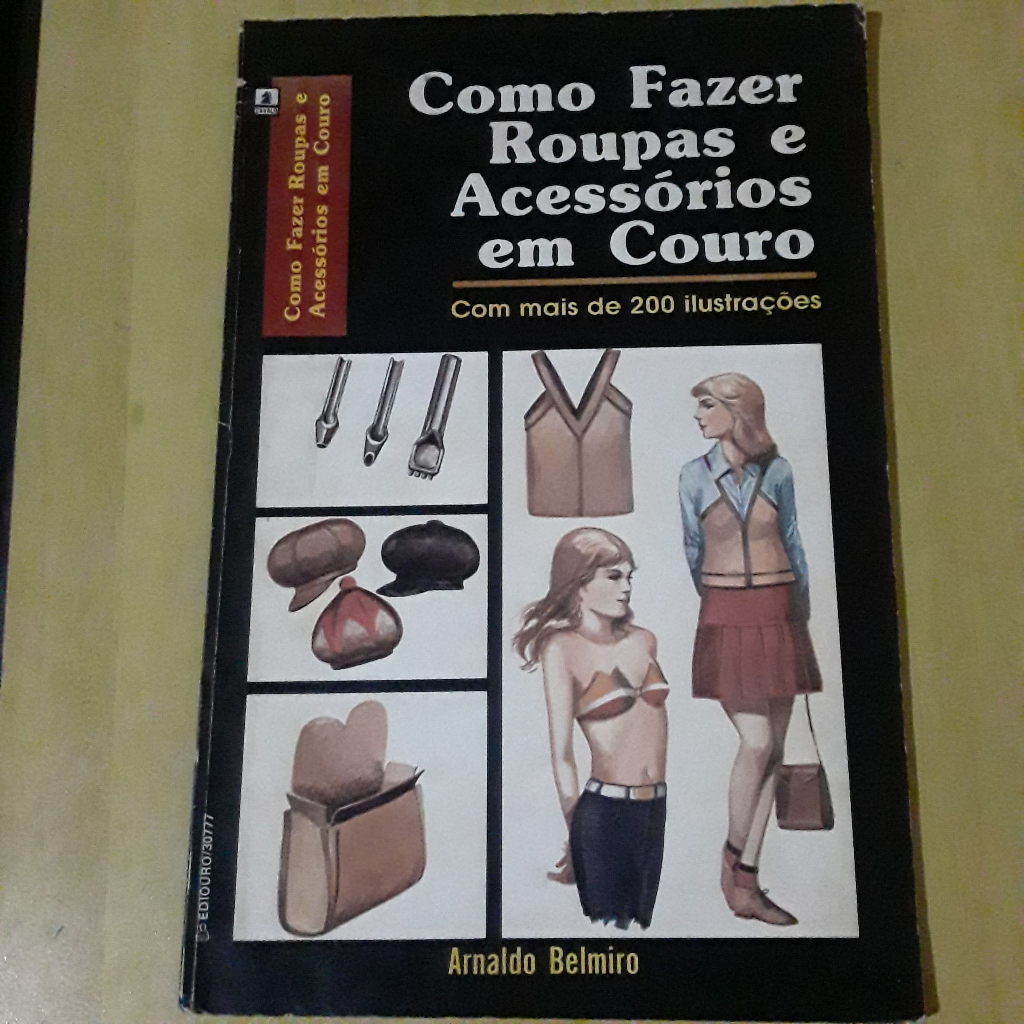 LIVRO COMO FAZER ROUPAS E ACESSÓRIOS EM COURO ANTIGO 1985 ARNALDO BELMIRO