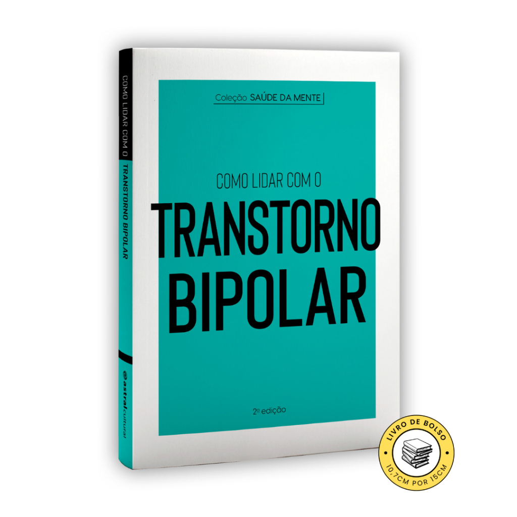 Como lidar com o transtorno bipolar - Nova edição