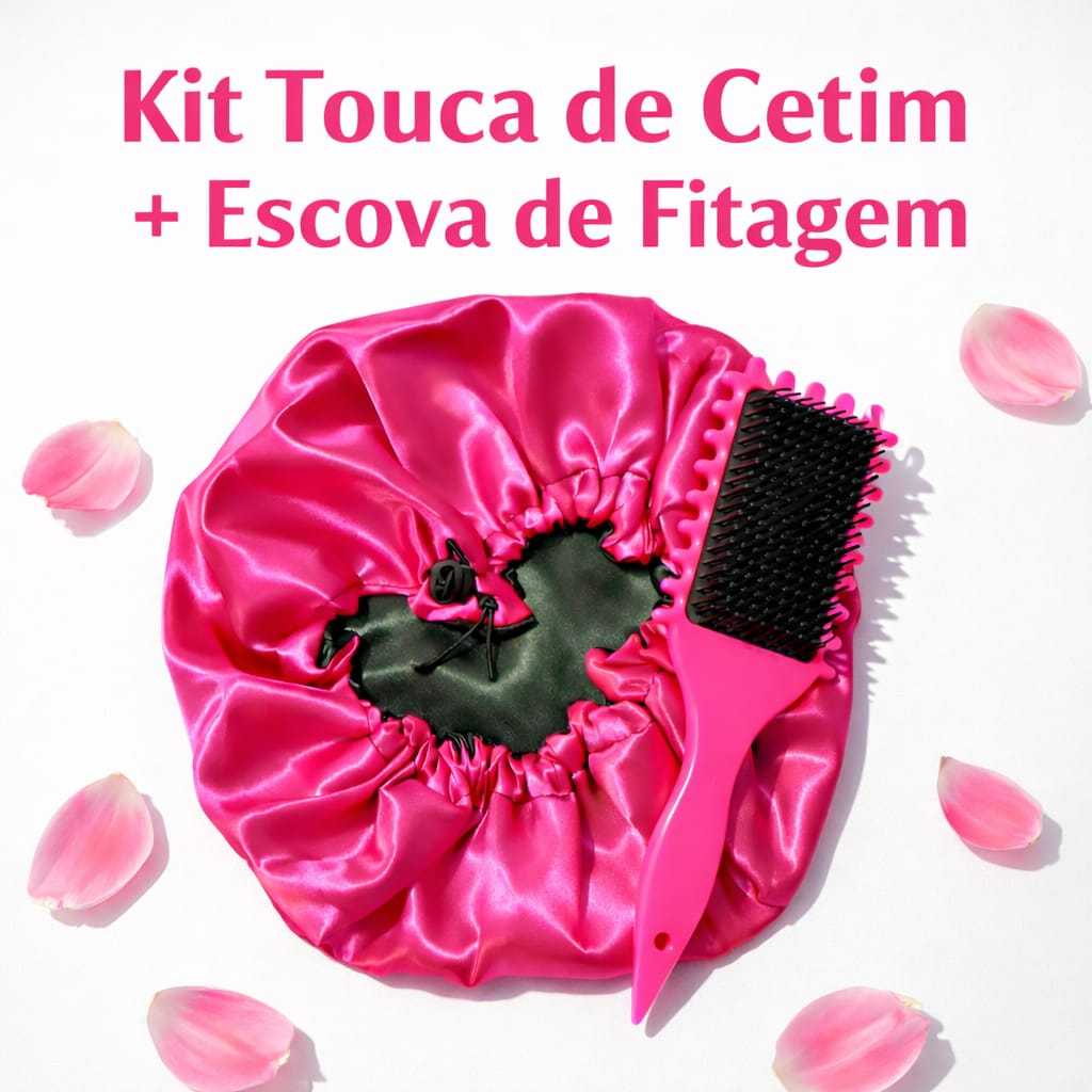 Kit Touca de Cetim + Escova de Fitagem