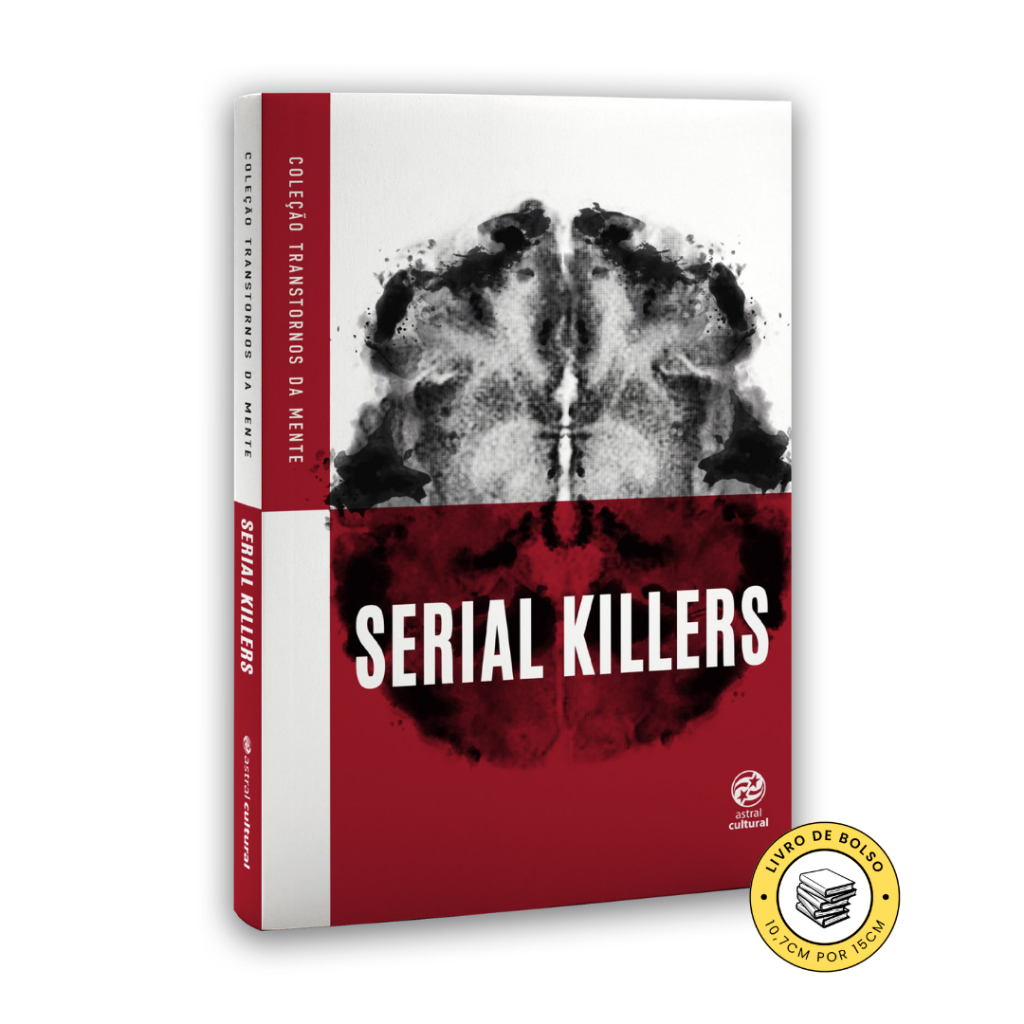 Serial killers - Coleção Transtornos da Mente