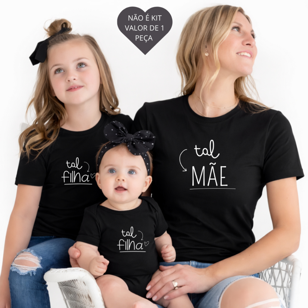 Babylook Adulto/ Infantil/ Body TAL MÃE TAL FILHA MÃE E FILHA Dia das Mães Temático - 1 peça