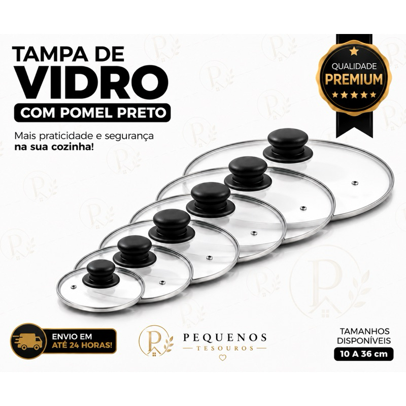 TAMPA DE VIDRO TEMPERADO   Nª 10 12 14 16 18 20 22 24 26 28 30 32 34 36 CM-PARA JOGO DE PANELA E FRIGIDEIRA- POMEL PRETO