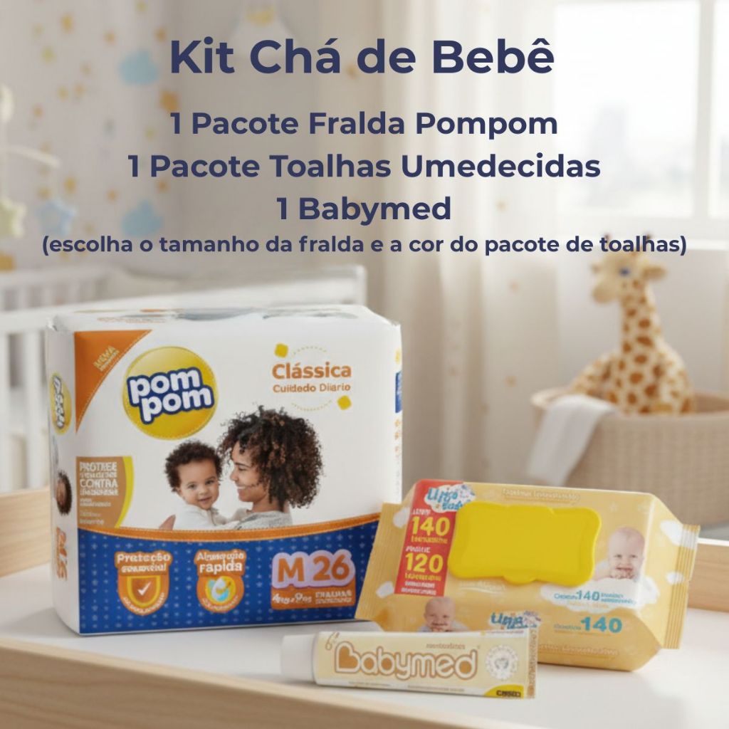 Fralda Pompom Classica Antivazamento + Toalha Umedecida Upa e Pomada Babymed Kit Cha Bebê
