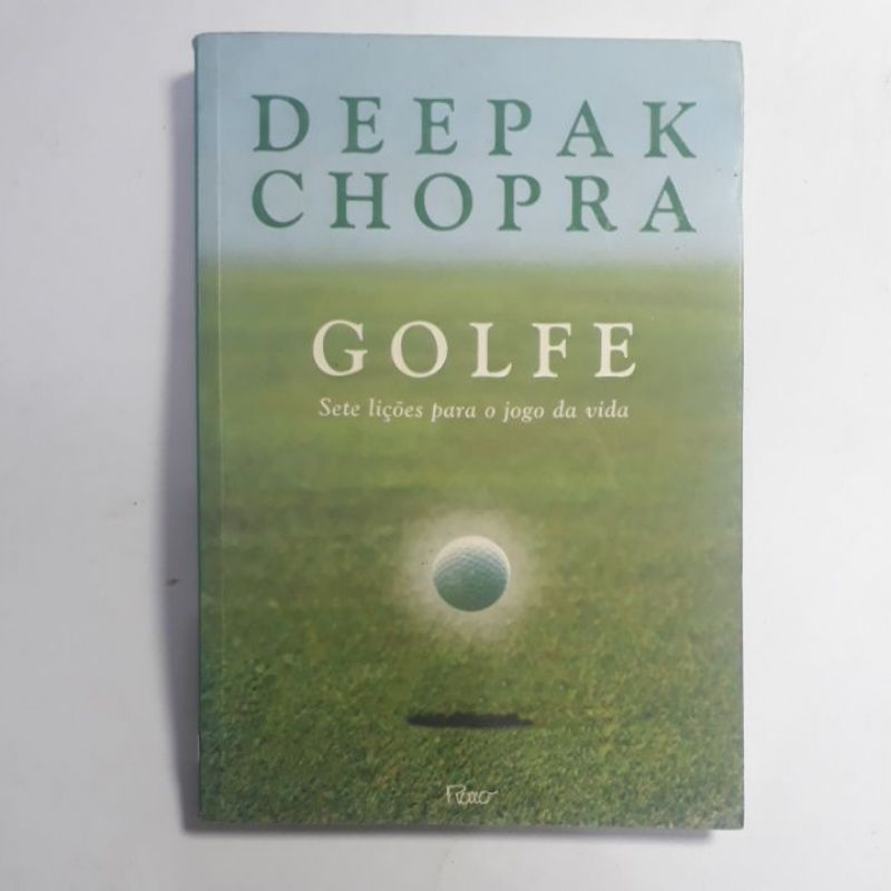 GOLFE - SETE LIÇÕES PARA O JOGO DA VIDA - DEEPAK CHOPRA
