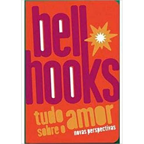Tudo Sobre o Amor Bell Hooks