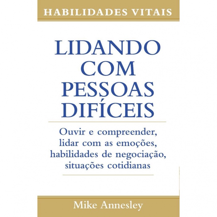 Lidando com pessoas difíceis - Mike Annesley