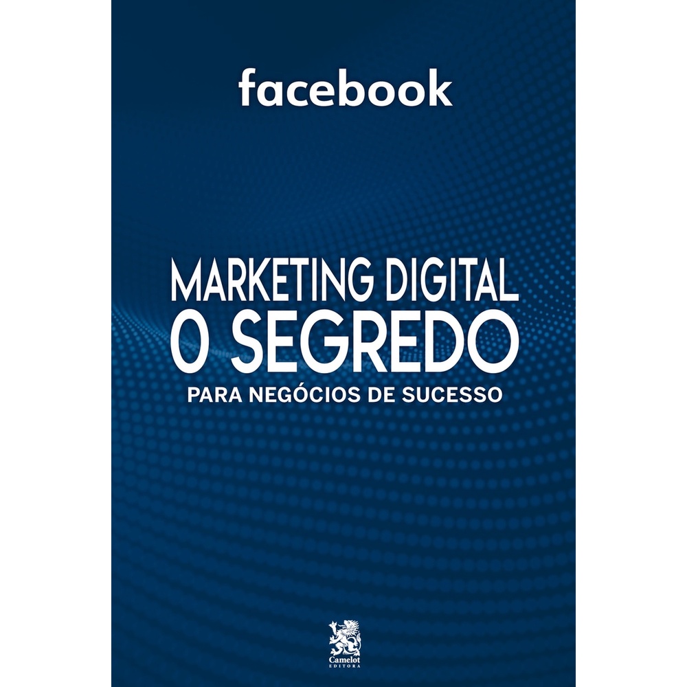 Marketing Digital O Segredo - Facebook