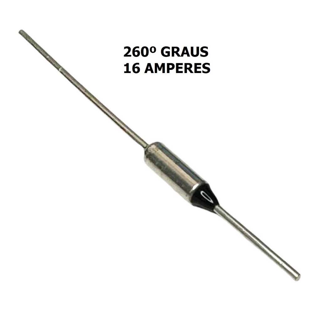 KIT 2 PÇS - FUSIVEL TERMICO 16 AMPERES - 260 GRAUS - 250V