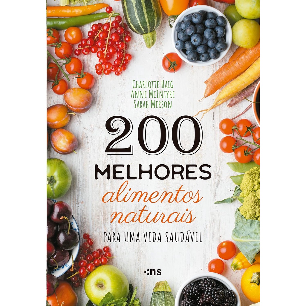 Livro 200 melhores alimentos naturais para uma vida saudável - Com imagens