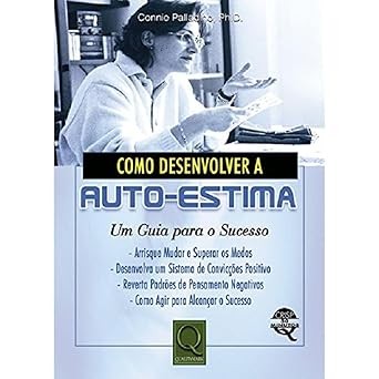Como Desenvolver a Auto-Estima. Um Guia Para o Sucesso
