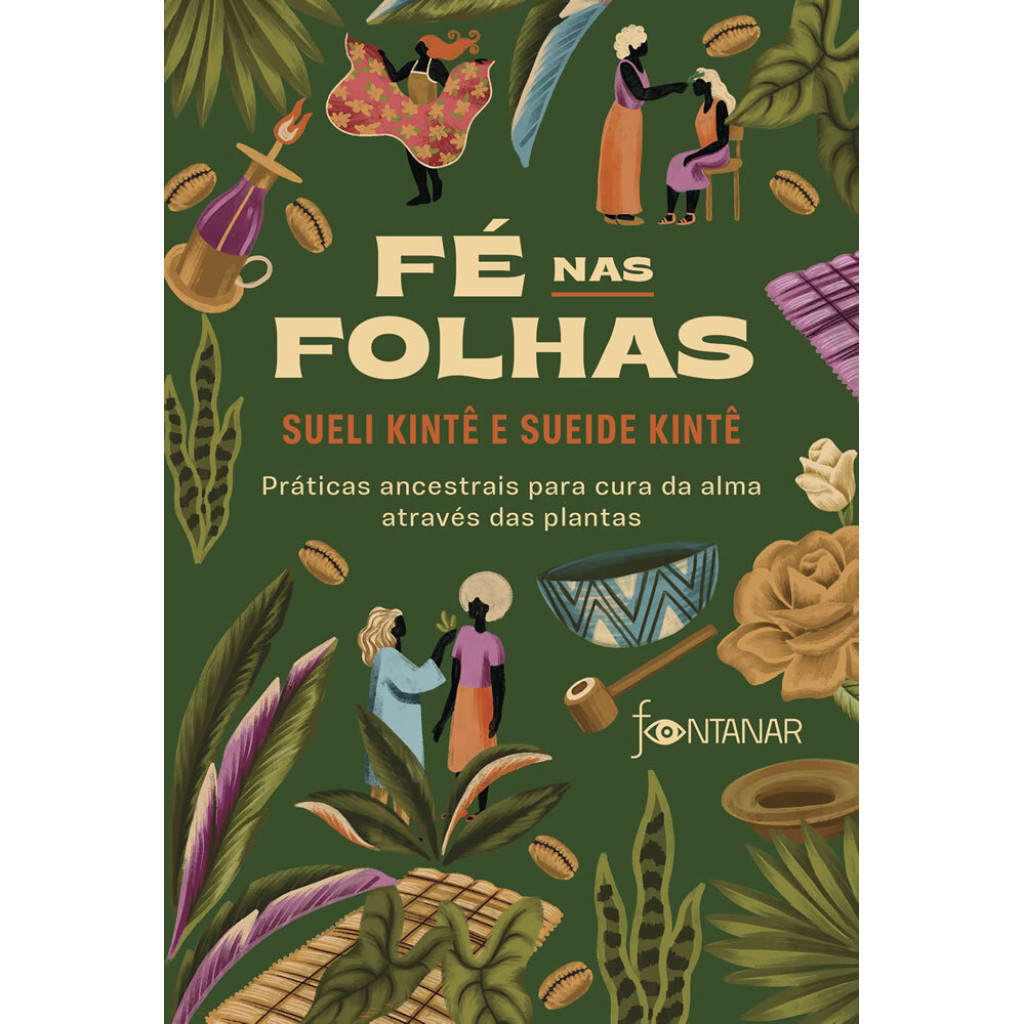 Fé nas folhas práticas ancestrais para cura da alma através das plantas