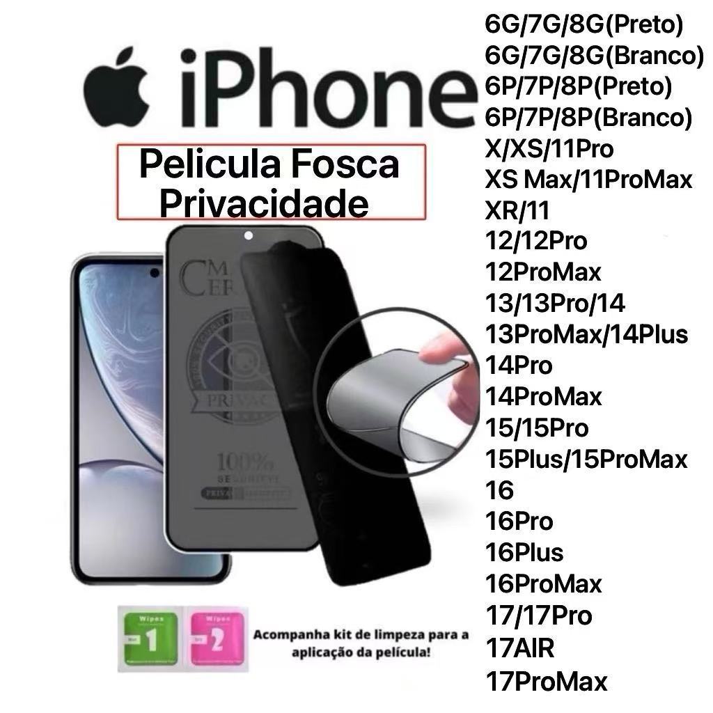 kitPelícula Cerâmica Fosca Privacidade para iPhone IOS 6G/7G/8G/XS/XR/11/12/13/14/15/16/17/17PRO/17AIR/17PROMAX