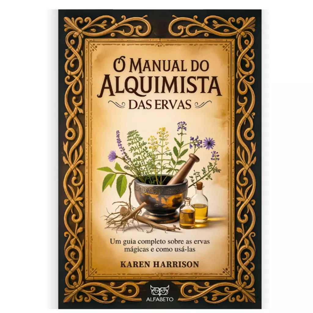 Livro O Manual Do Alquimista Das Ervas Guia Completo