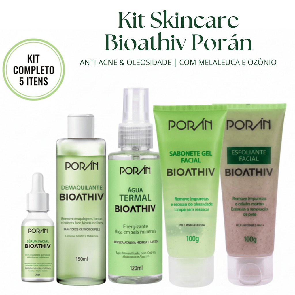 Kit Skincare Completo Porán Bioathiv Anti-Acne E Oleosidade 5 Itens - Sabonete Esfoliante Sérum Água Termal Demaquilante